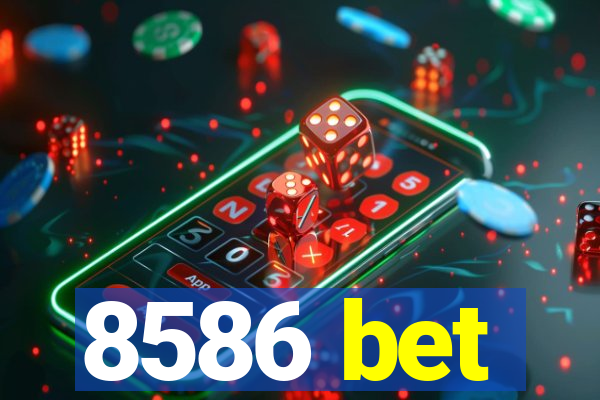 8586 bet